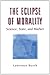 By Lawrence Busch - Eclipse of Morality: Science, State, and Market: 1st (First) Edition