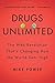 Drugs Unlimited: The Web Revolution That's Changing How the World Gets High by Mike Power (2014-10-14)