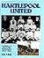 Hartlepool United: A Histor...