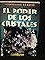 El poder de los cristales / The power of crystals by Marguerite Elsbeth
