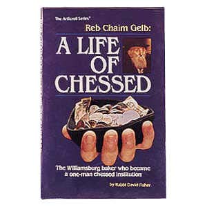 Reb Chaim Gelb: A Life Of Chessed (Paperback)