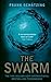 The Swarm: A Novel of the Deep by Schatzing, Frank (2007)