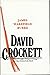 David Crockett, the Man Behind the Myth