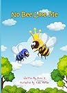 No Bee Like Me No Bee Like Me