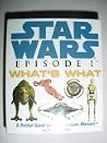 Star Wars Episode 1 What's What, A pocket Guide to The Phantom Menace (Troll Special Edition) Star Wars Episode 1 What's What, A pocket Guide to The Phantom Menace (Troll Special Edition)