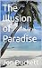 The Illusion of Paradise