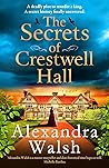 The Secrets of Crestwell Hall by Alexandra Walsh