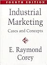 Industrial Marketing: Cases and Concepts