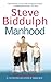 Manhood by Biddulph, Steve (2004) Paperback