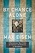 By Chance Alone: A Remarkable True Story of Courage and Survival at Auschwitz by Max Eisen (2016-04-19)