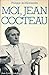 Moi, Jean Cocteau (French Edition)
