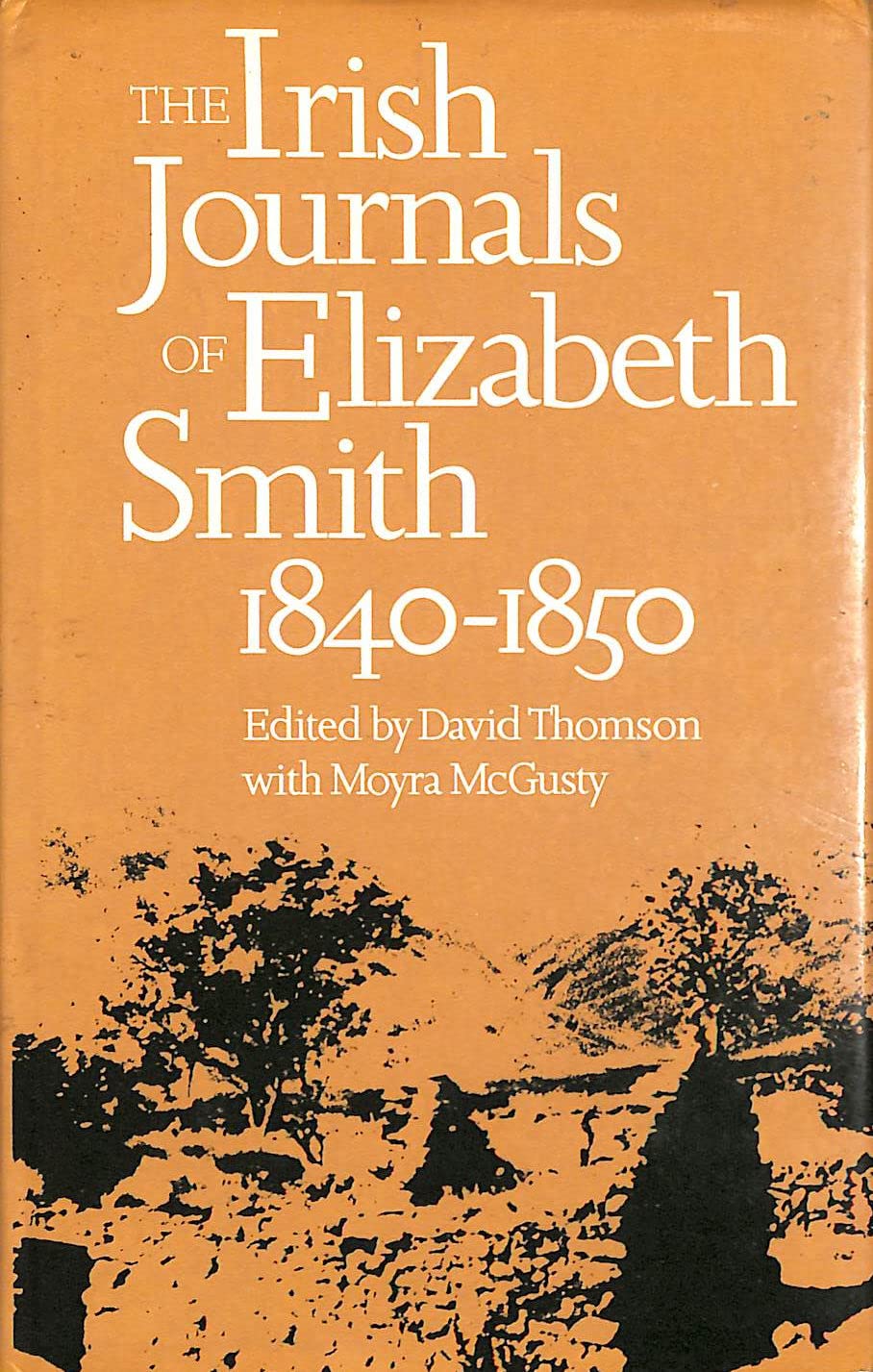 Irish Journals of Elizabeth Smith 1840-1850 (Hardcover)