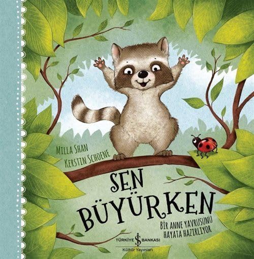 Sen Büyürken - Bir Anne Yavrusunu Hayata Hazirliyor (Paperback)