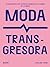Moda transgresora: 50 momen...