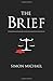 The Brief - Legal Thriller by Simon Michael (2015-09-28)