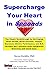 Supercharge Your Heart in Seconds: The Rochlitz Discovery for Anti-Aging, Heart Health, Blood Pressure, and Maximum Athletic Performance