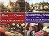 Anne Easter Smith Quartet: A Rose for the Crown; Daughter of York; Queen by Right; The King's Grace