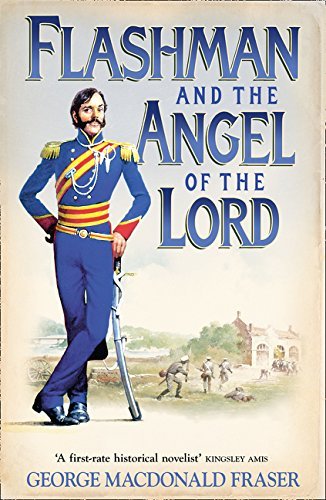 Flashman and the Angel of the Lord (The Flashman Papers, Book 9) by Fraser, George MacDonald (2006) Paperback