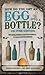 How Do You Get an Egg into a Bottle?: And Other Puzzles: 101 Weird, Wonderful and Wacky Puzzles with Science by Erwin Brecher Mike Gerrard(1982-12-23)