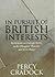 In Pursuit of British Interests:Reflections on Foreign Policy Under Margaret Thatcher and John Major by Percy Cradock (1997-09-11)