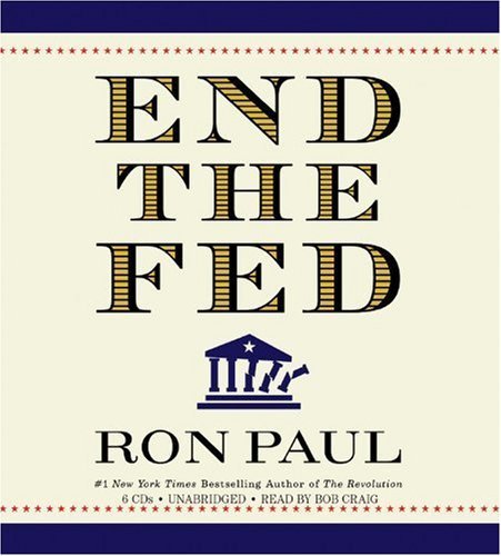 End the Fed (An Unabridged Production)[6-CD Set]