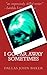 I Go Far Away Sometimes by Baker, Dallas John (2014) Paperback