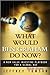 What Would Ben Graham Do Now?: A New Value Investing Playbook for a Global Age by Towson Jeffrey (2011-05-21) Hardcover