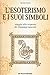 L'esoterismo e i suoi simboli