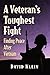 A Veteran's Toughest Fight:...