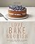 Love Bake Nourish: Healthie...
