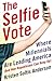 The Selfie Vote by Kristen Soltis Anderson