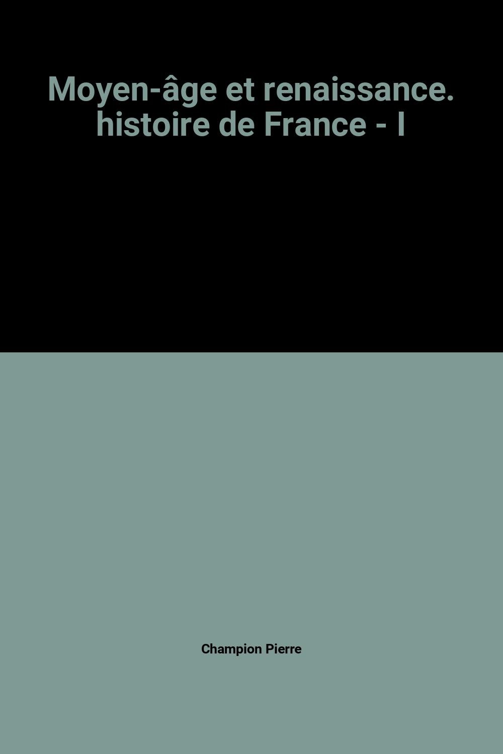 Moyen-âge et renaissance. histoire de France - I (Paperback)