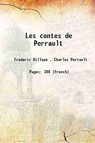 Les contes de Perrault: d'apres les textes originaux ; avec notices, notes et variantes, et une ... 1880 [Hardcover]