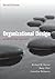 Organizational Design: A Step-by-Step Approach 2nd (second) Edition by Burton, Richard M., Obel, Børge, DeSanctis, Gerardine published by Cambridge University Press (2011)