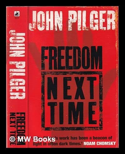Freedom next time / John Pilger