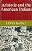 Aristotle and the American Indians;: A study in race prejudice in the modern world (A Midland book, MB132)