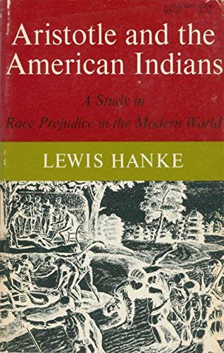 Aristotle and the American Indians;: A study in race prejudice in the modern world (A Midland book, MB132)