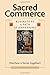 Sacred Commerce: Business as a Path of Awakening by Matthew Engelhart (2008-10-03)