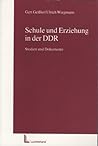 Schule und Erziehung in der DDR: Studien und Dokumente (German Edition)