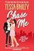 Chase Me by Tessa Bailey