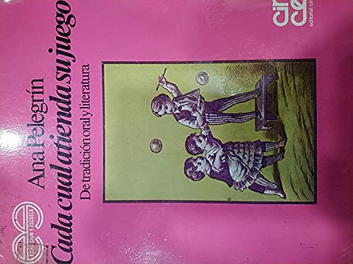 Cada cual atienda su juego: De tradición oral y literatura (Expresión y escuela) (Spanish Edition)