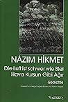 Die Luft ist schwer wie Blei : Gedichte = Hava kurşun gibi ağır