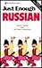 Just Enough Russian: How to...
