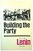 Lenin Building the Party (v. 1)