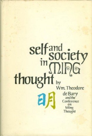Self and Society in Ming Thought (Studies in Oriental Culture)