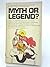 Myth or Legend?