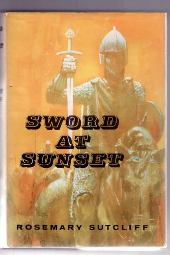Sword at sunset / Rosemary Sutcliff