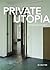 Private Utopia by Inge Scholz-Strasser (2015-10-29)