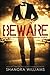 Beware by Shanora Williams (2014-06-24)
