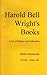 Harold Bell Wright's books by Gerry Chudleigh